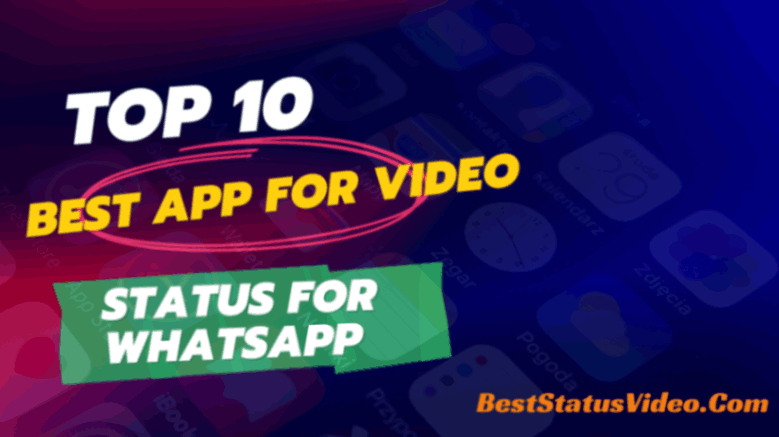 Top 10 Best App For Video Status For Whatsapp